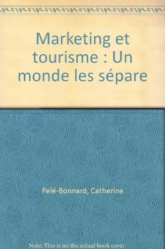Marketing et tourisme : un monde les sépare