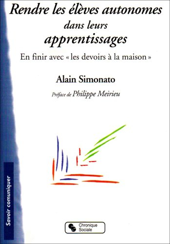 Rendre les élèves autonomes dans leurs apprentissages : en finir avec les devoirs à la maison