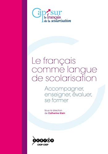 Le français comme langue de scolarisation : accompagner-enseigner-évaluer-se former