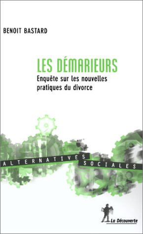 Les démarieurs : enquête sur les nouvelles pratiques du divorce