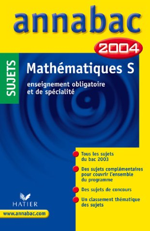 annabac 2004 : mathématiques s - enseignement obligatoire et de spécialité (sujets)
