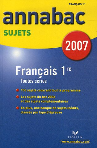 français 1e séries générales l, es, s et séries technologiques stg, sti, stl, sms : sujets 2007