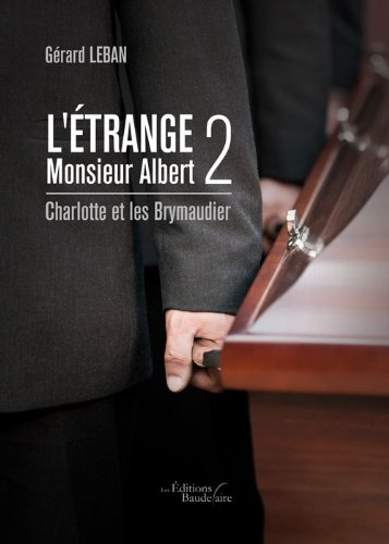 l étrange monsieur albert 2 - charlotte et les brymaudier