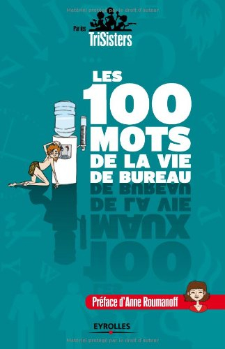 Les 100 mots de la vie de bureau