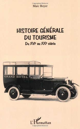 Histoire générale du tourisme du XVIe au XXIe siècle