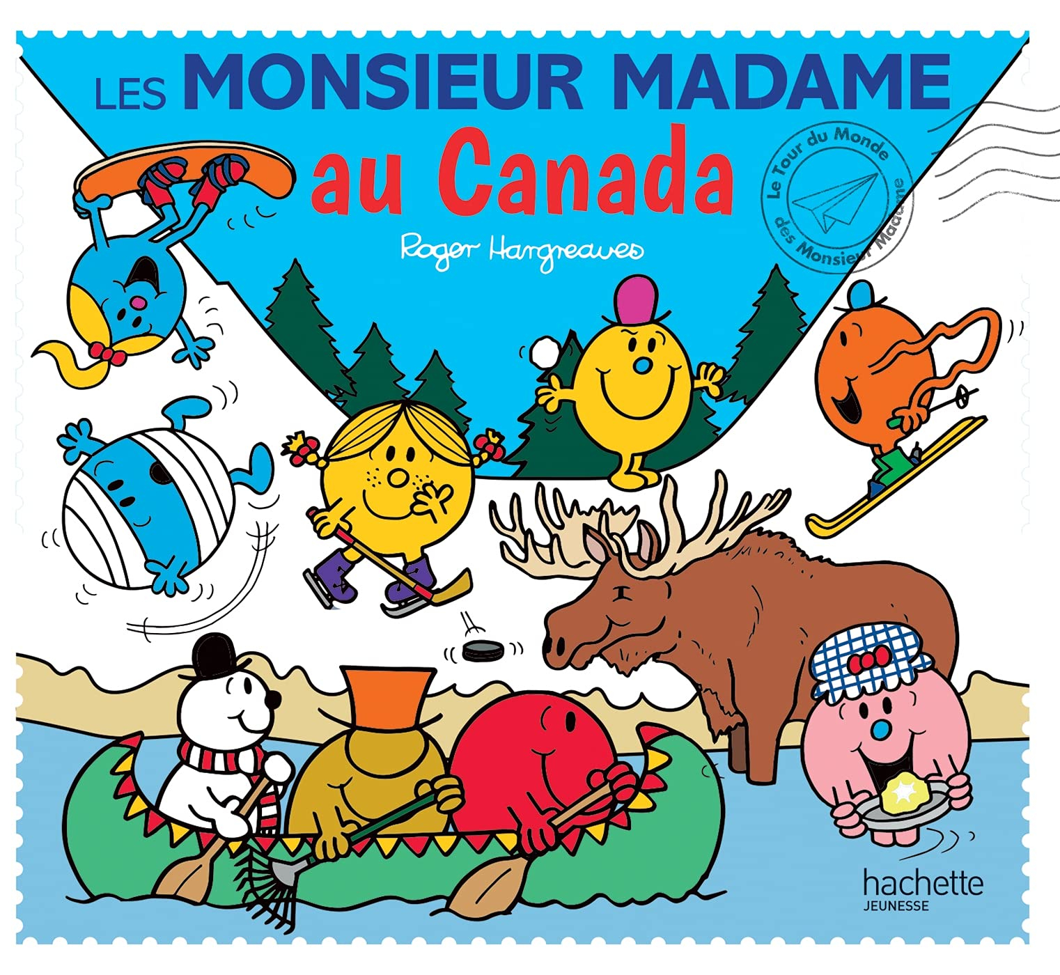 Le tour du monde des Monsieur Madame. Les Monsieur Madame au Canada