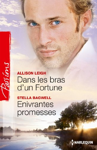Dans les bras d'un Fortune. Enivrantes promesses