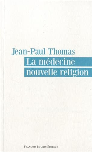 La médecine, nouvelle religion