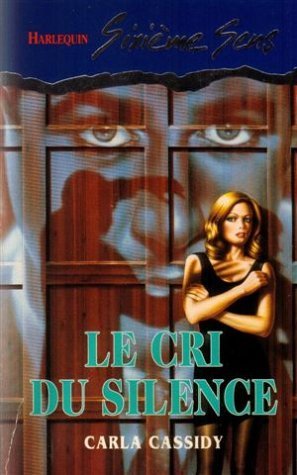 le cri du silence : collection / harlequin sixième sens n, 12