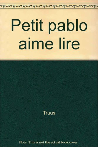 Petit Pablo. Vol. 3. Petit Pablo aime lire