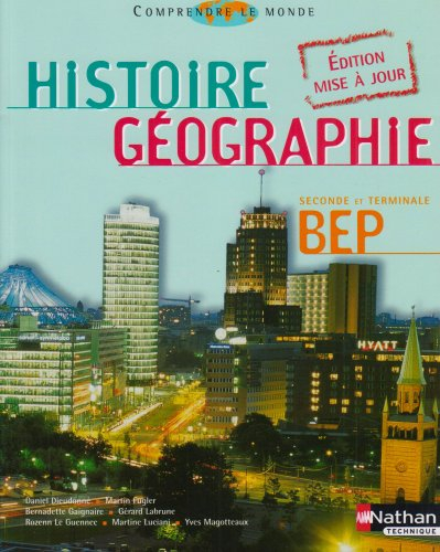 Histoire et géographie, seconde et terminale BEP : comprendre le monde
