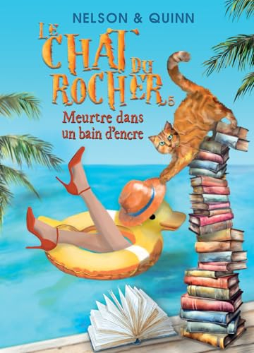 LE CHAT DU ROCHER 5, Meurtre dans un bain d'encre : Un roman policier Cosy Mystery sur la Riviera