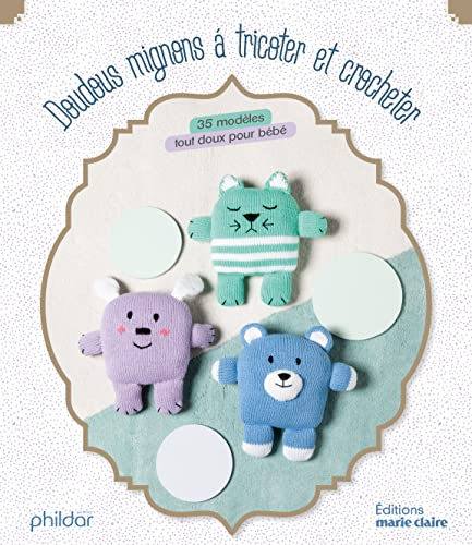 Doudous irrésistibles à tricoter : 48 modèles tout doux pour bébé