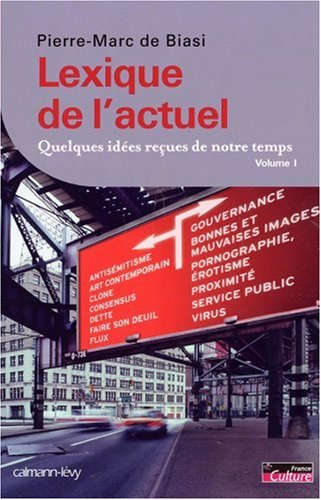 Quelques idées reçues de notre temps. Vol. 1. Lexique de l'actuel