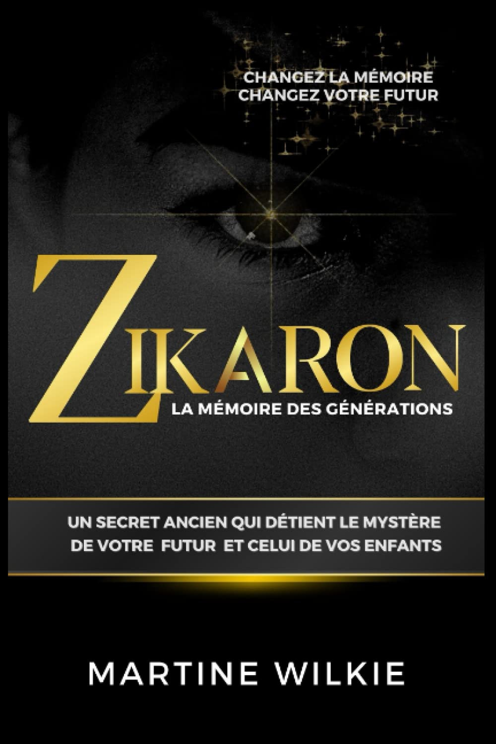 ZIKARON la mémoire des générations: UN SECRET ANCIEN QUI DÉTIENT LE MYSTÈRE DE VOTRE FUTUR ET CELUI 