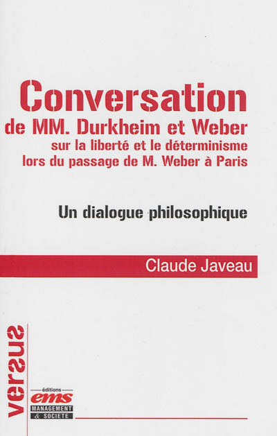 Conversation de MM. Durkheim et Weber sur la liberté et le déterminisme lors du passage de M. Weber 