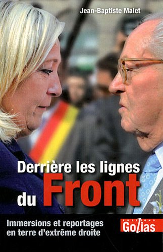 Derrière les lignes du Front : reportages et immersions en terre d'extrême droite