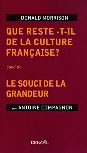 Que reste-t-il de la culture française ?. Le souci de la grandeur