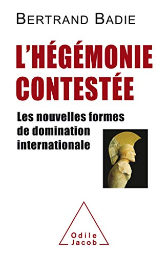 L'hégémonie contestée : les nouvelles formes de domination internationale
