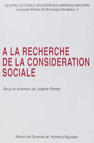 A la recherche de la considération sociale : colloque, Talence, les 8 et 9 janvier 1998
