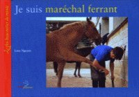 Je suis maréchal-ferrant