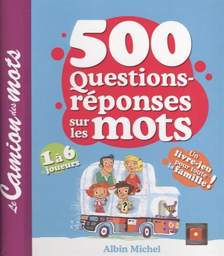 500 questions-réponses sur les mots : le camion des mots : 1 à 6 joueurs