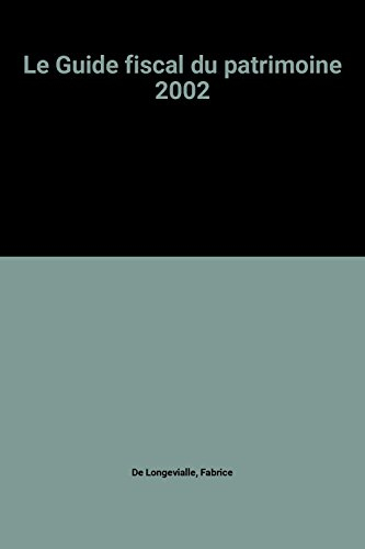 Guide fiscal du patrimoine 2002
