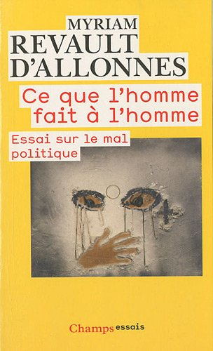 Ce que l'homme fait à l'homme : essai sur le mal politique