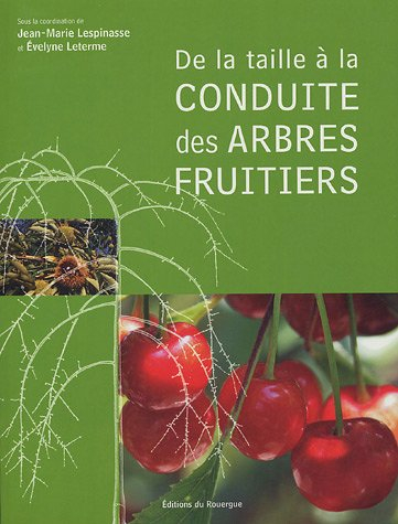 De la taille à la conduite des arbres fruitiers
