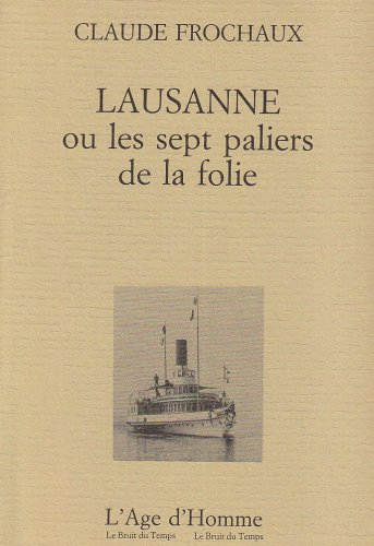 Lausanne ou les Sept paliers de la folie