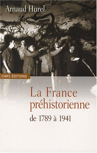 La France préhistorienne : de 1789 à 1941