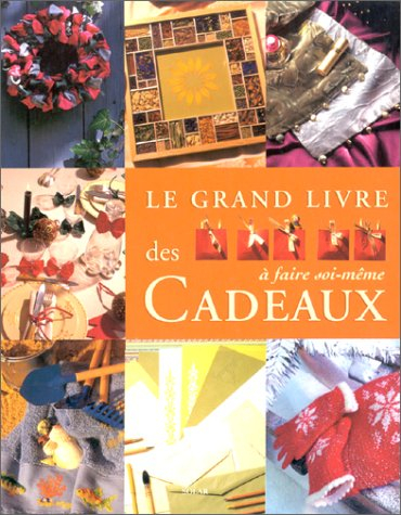 Le grand livre des cadeaux à faire soi-même