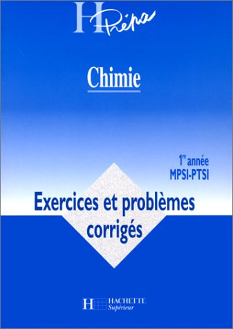 Chimie MPSI-PTSI 1re année : exercices et problèmes corrigés