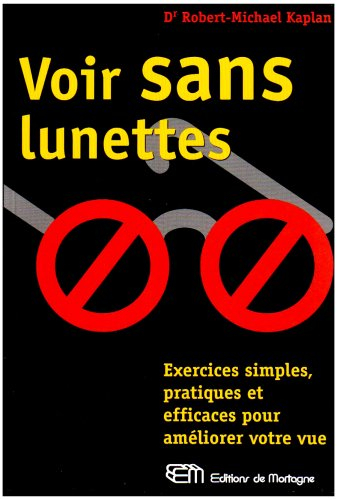 voir sans lunettes exercices simples pratiques et efficaces pour ameliorer votre vue