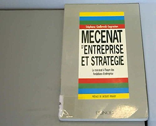 Mécénat d'entreprise et stratégie : le mécénat à l'heure des fondations d'entreprise