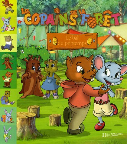 Les copains de la forêt. Vol. 2007. Le bal du printemps