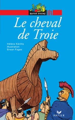 Le cheval de Troie : d'après la légende grecque
