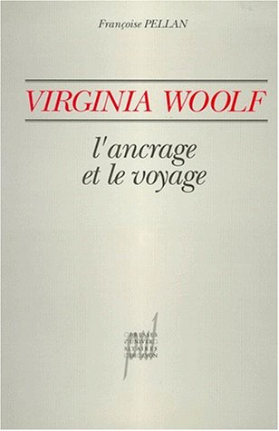 Virginia Woolf, l'ancrage et le voyage