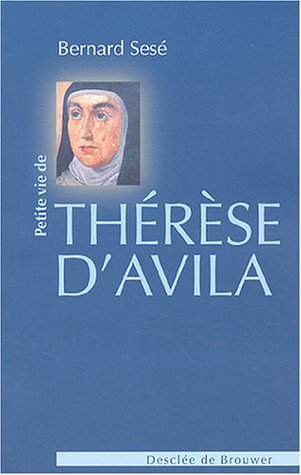 Petite vie de Thérèse d'Avila