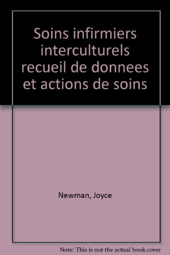 Soins infirmiers interculturels : recueil de données et actions de soins