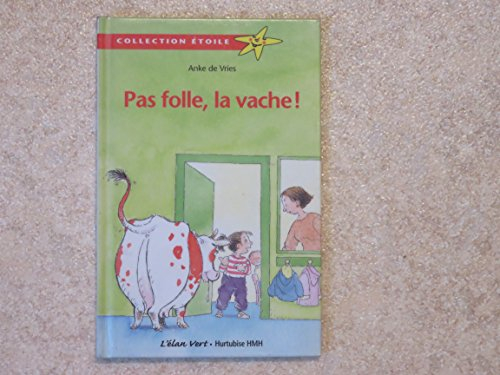 Pas folle, la vache !