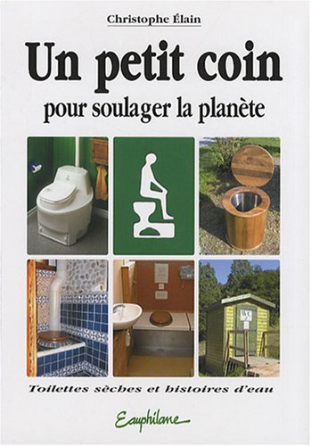 Un petit coin pour soulager la planète : toilettes sèches et histoires d'eau