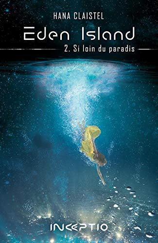 Eden Island. Vol. 2. Si loin du paradis