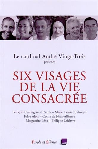 Six visages de la vie consacrée : conférences de carême 2015