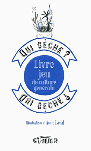 Qui sèche ? : livre-jeu de culture générale