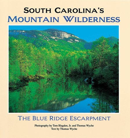 south carolina's mountain wilderness: the blue ridge escarpment