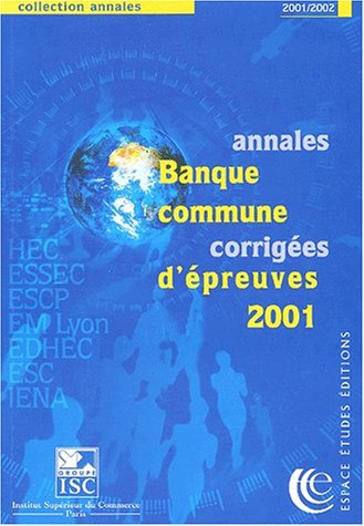 Annales 2002 de la banque d'épreuves communes : sujets et corrigés : HEC, ESSEC, ESCP-EAP, EM Lyon, 