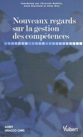 Nouveaux regards sur la gestion des compétences : apports théoriques et pistes d'action