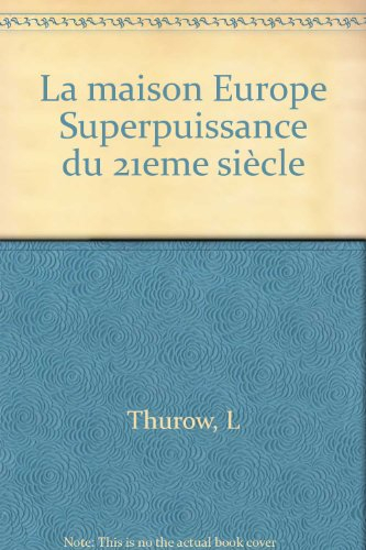 La Maison Europe : superpuissance du XXIe siècle