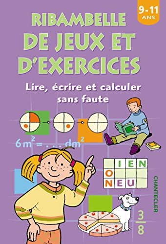 Ribambelle de jeux et d'exercices, 9-11 ans : lire, écrire et calculer sans faute